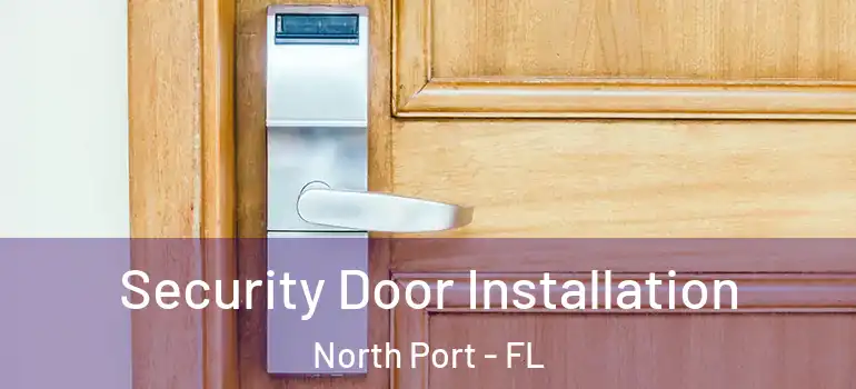  Security Door Installation North Port - FL